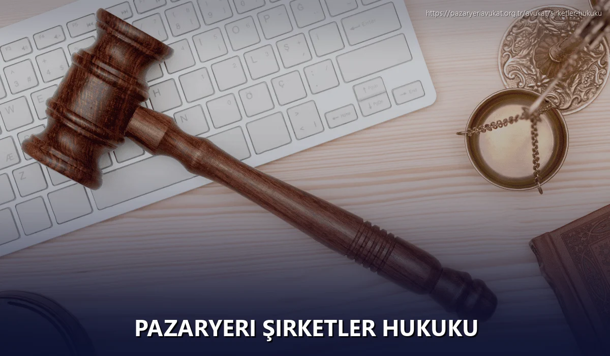 Pazaryeri Şirketler Hukuku