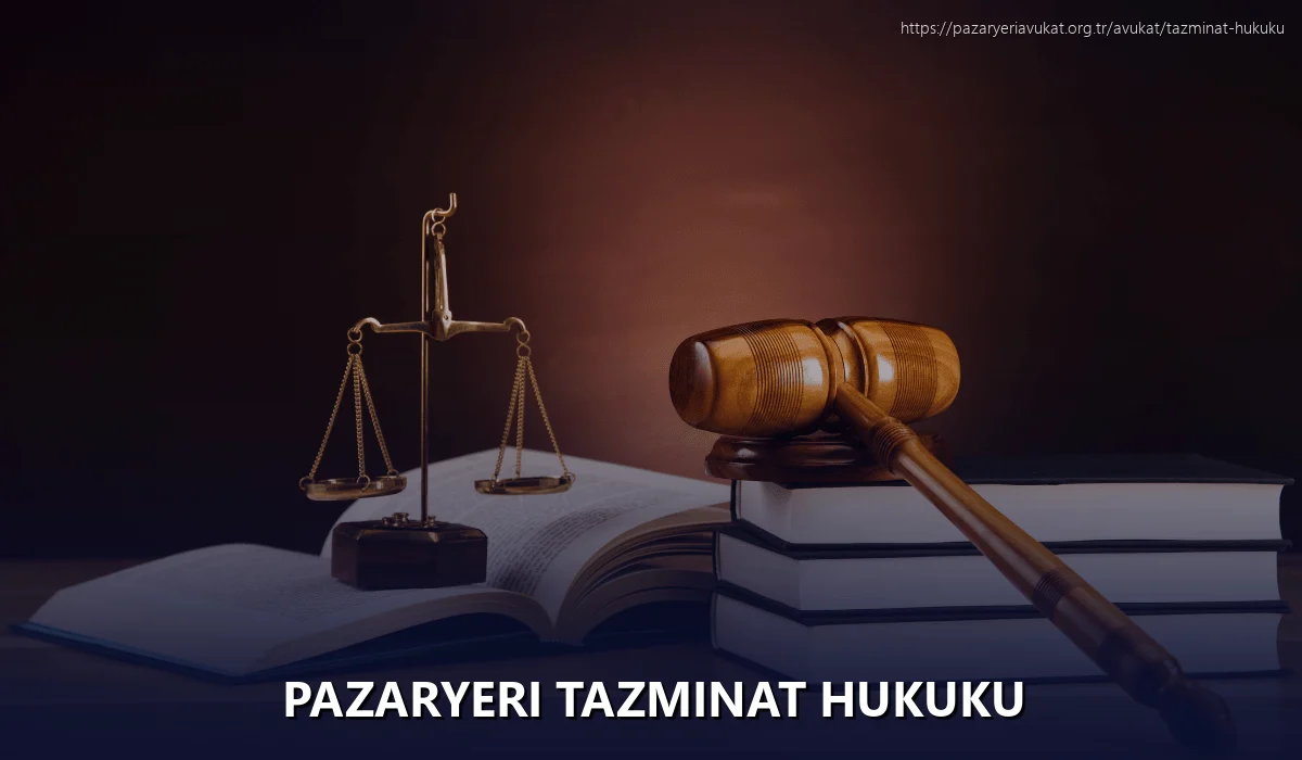 Pazaryeri Tazminat Hukuku